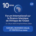 Dakar accueille la 10ᵉ édition du Forum Ouest-Africain sur la Finance Islamique : cap sur les sukuks et le financement participatif